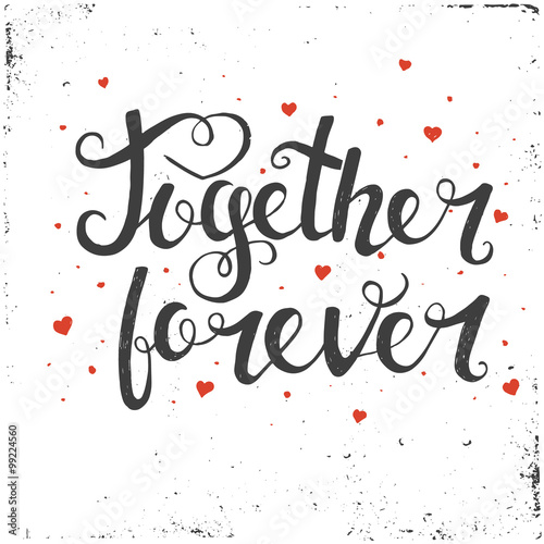 Together Forever. Hand drawn typography poster.