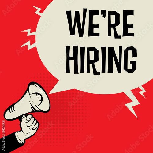 Megaphone Hand, business concept with text We're Hiring