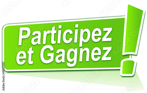 participez et gagnez sur étiquette verte