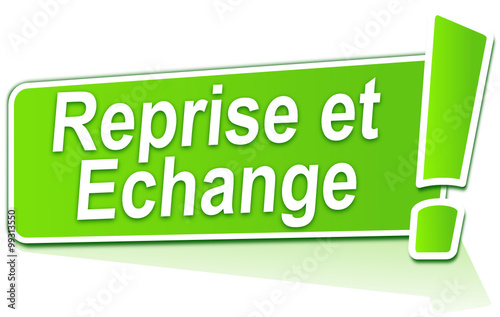 reprise et échange sur étiquette verte