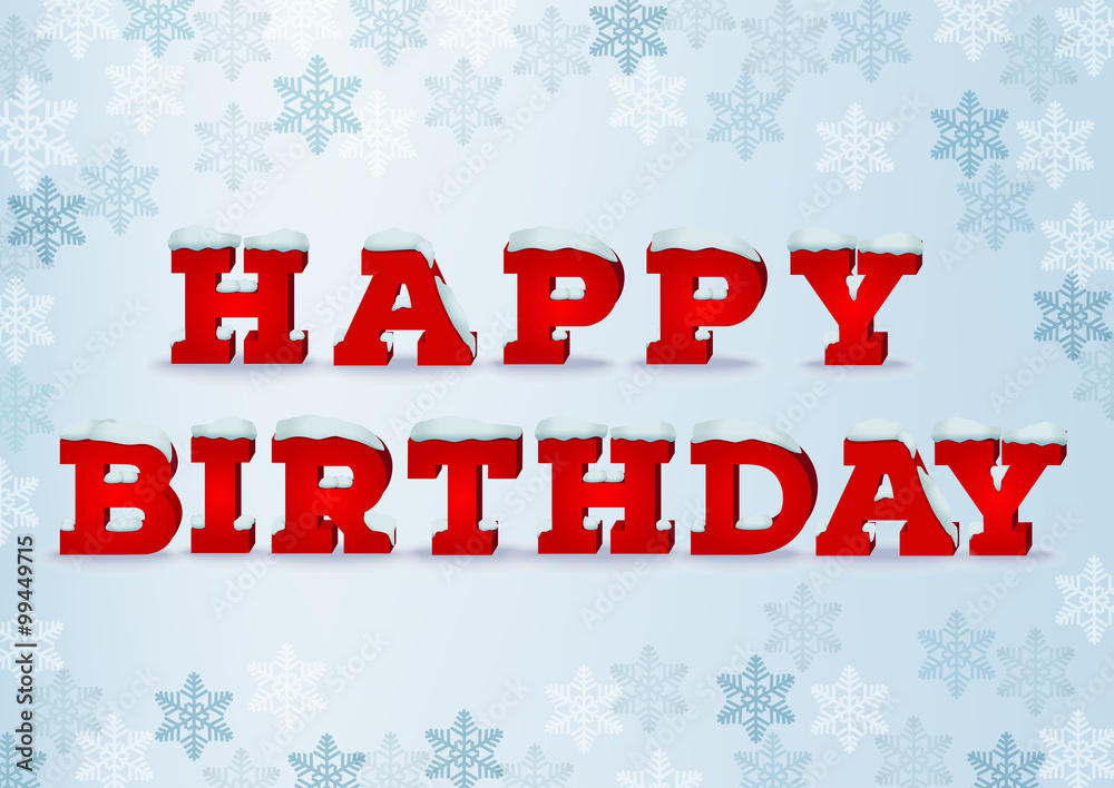 Happy winter birthday in 3d style on blue background with snowflakes. EPS10 vector illustration Happy winter birthday in 3d style on blue background with snowflakes. EPS10 vector illustration