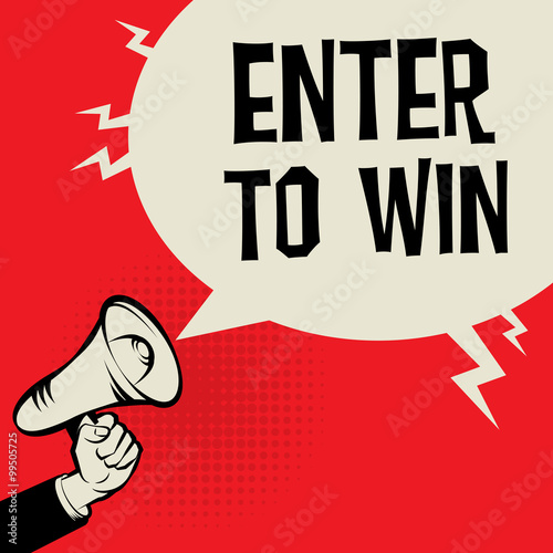 Megaphone Hand, business concept with text Enter to Win