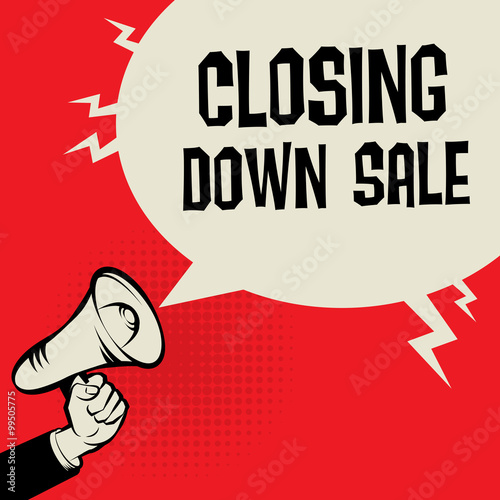 Megaphone Hand, business concept with text Closing Down Sale
