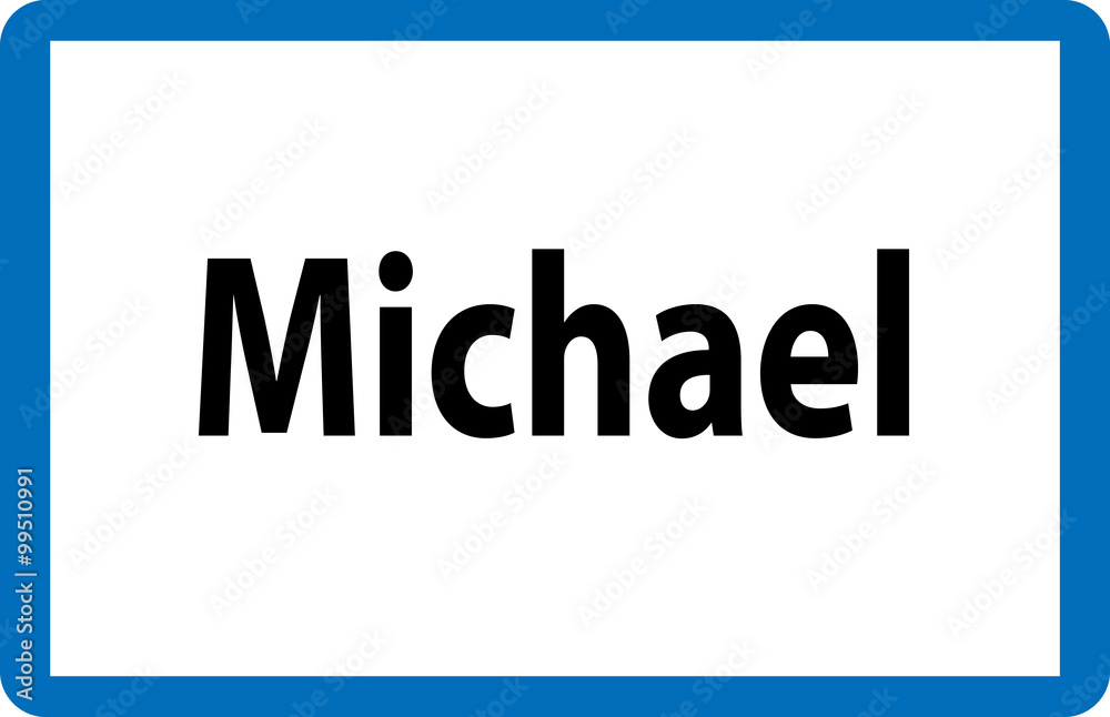 Beliebter Vorname Michael auf österreichischer Ortstafel Beliebter Vorname Michael auf österreichischer Ortstafel