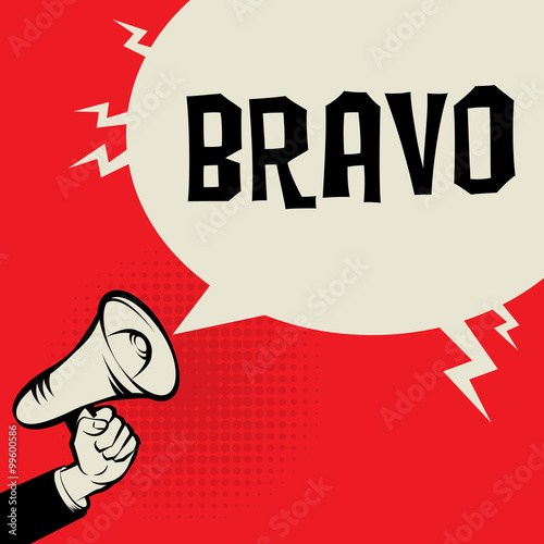Megaphone Hand, business concept with text Bravo