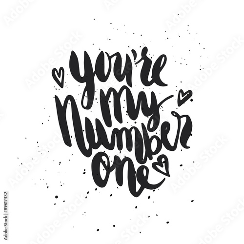 Quote. You're my number one. 