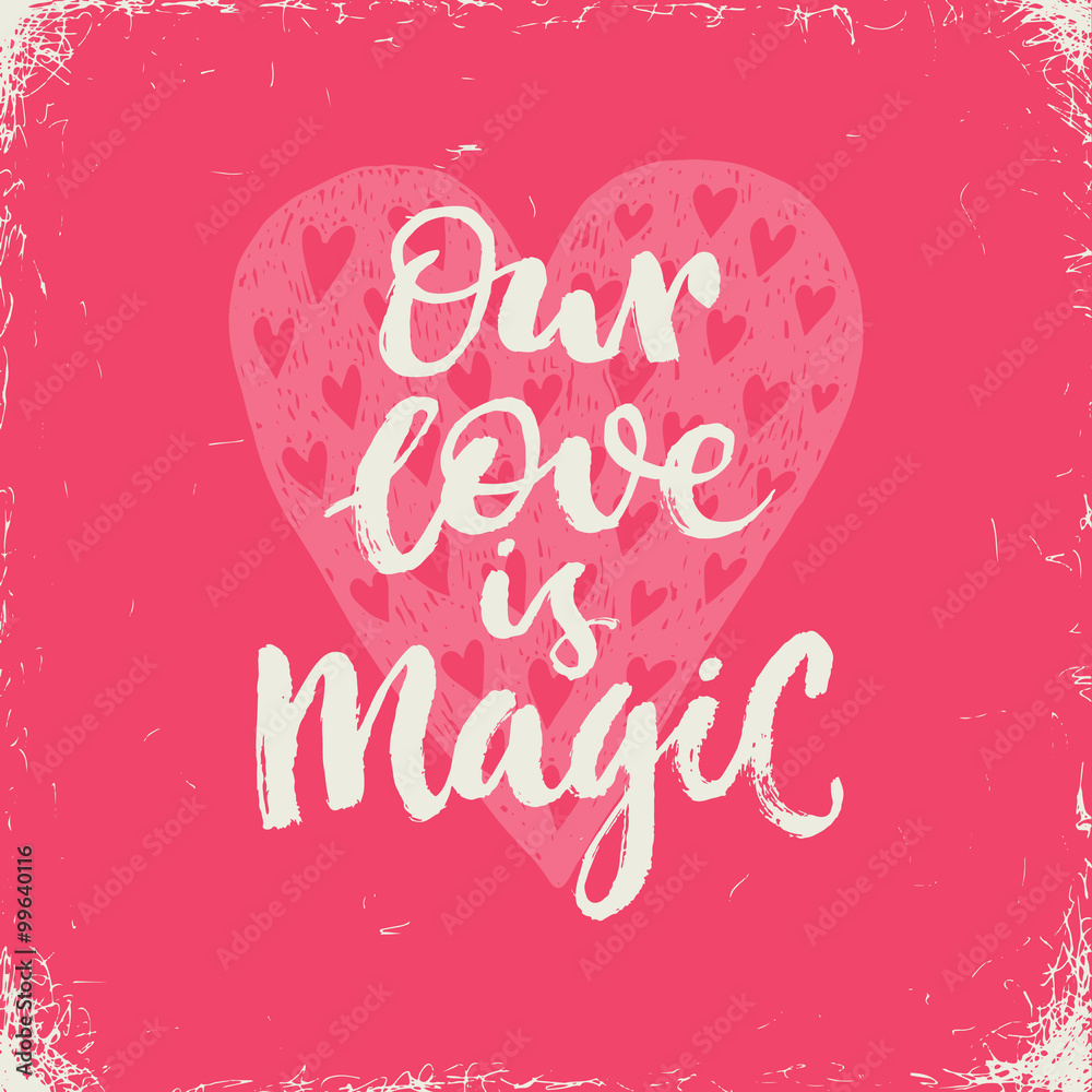 Our love is magic. Valintines day card.