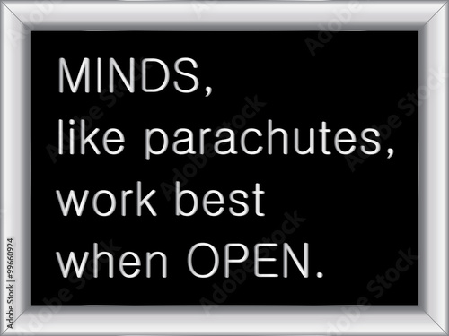 illustration of a basic silver frame with text Minds, like parachutes, work best when open, on black background, vector image, eps10