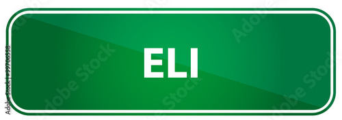 Popular boy name Eli on a green US traffic sign photo