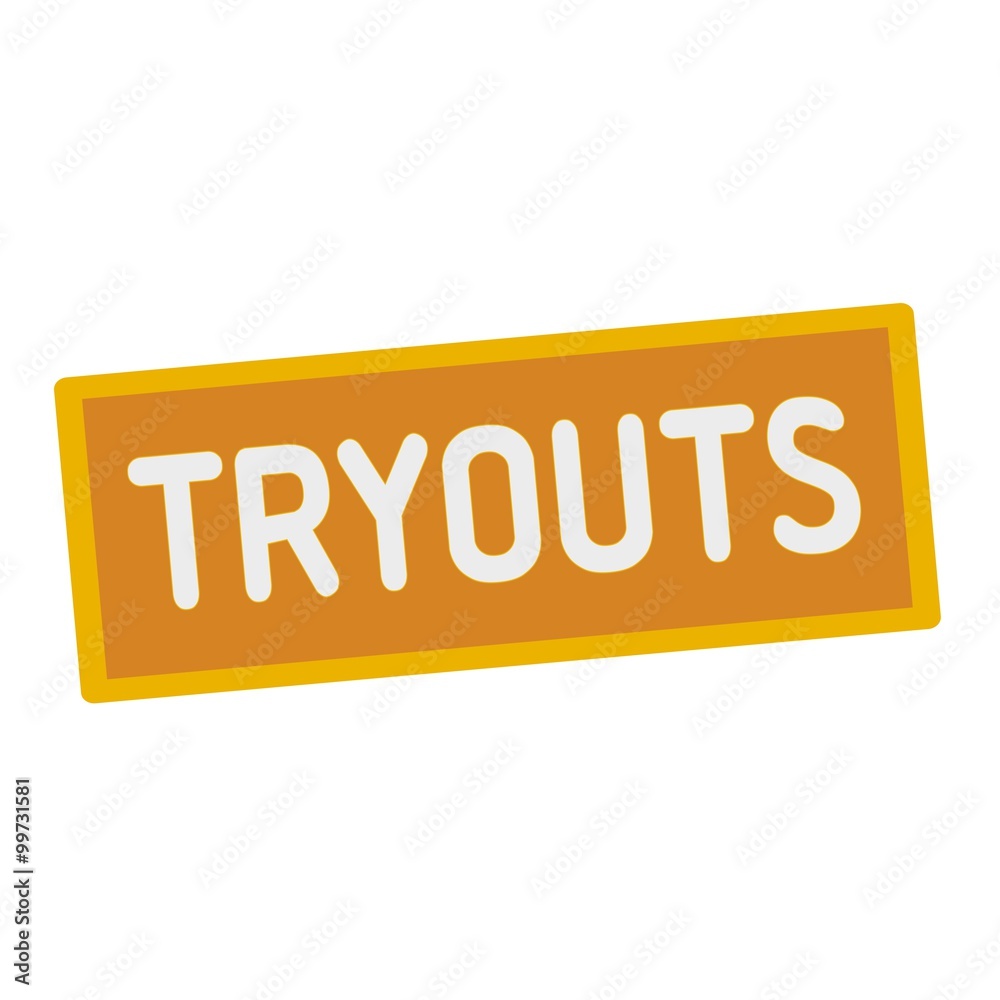 Tryouts wording on rectangular signs Tryouts wording on rectangular signs