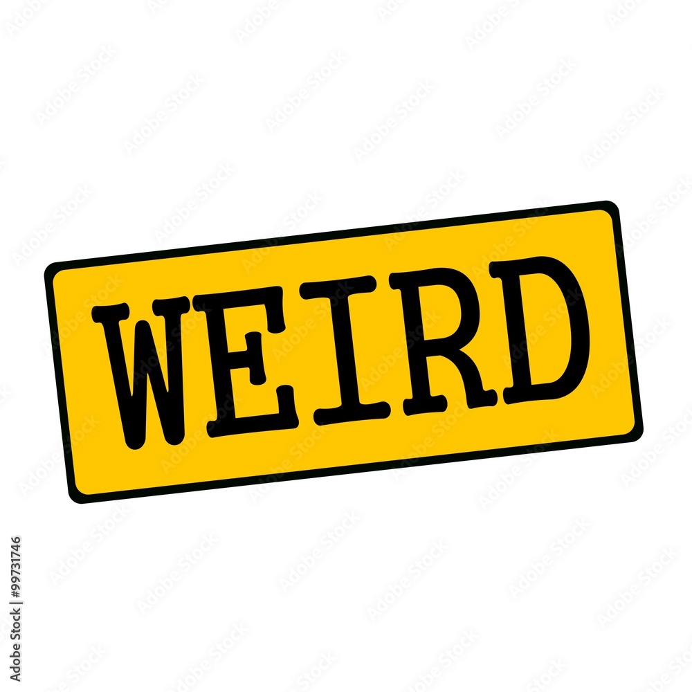 WEIRD wording on rectangular signs WEIRD wording on rectangular signs