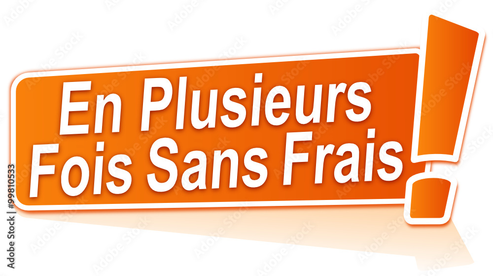 en plusieurs fois sans frais sur étiquette orange en plusieurs fois sans frais sur étiquette orange