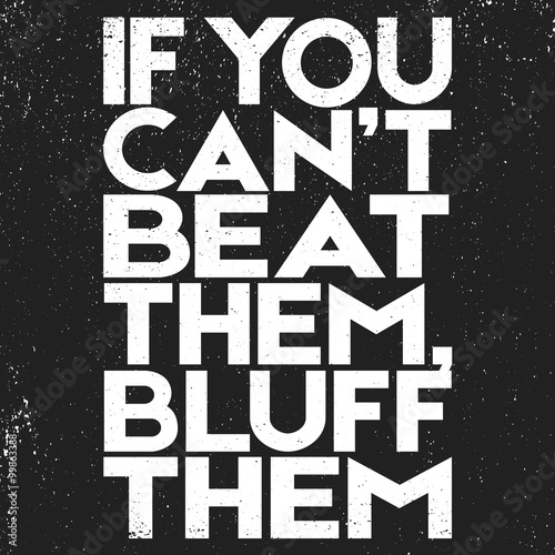 Quote motivational square. Inspirational quote. Quote poster template. If you can't beat them, bluff them.  Casino poker quote. Vector illustration