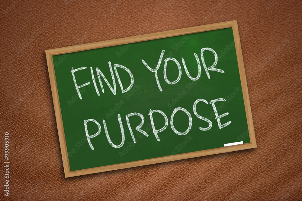 Fototapeta premium Motivational Words Concept, Find Your Purpose