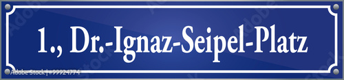 Straßenschild Dr.-Ignaz-Seipel-Platz im ersten Wiener Gemeindebezirk in Wien Österreich