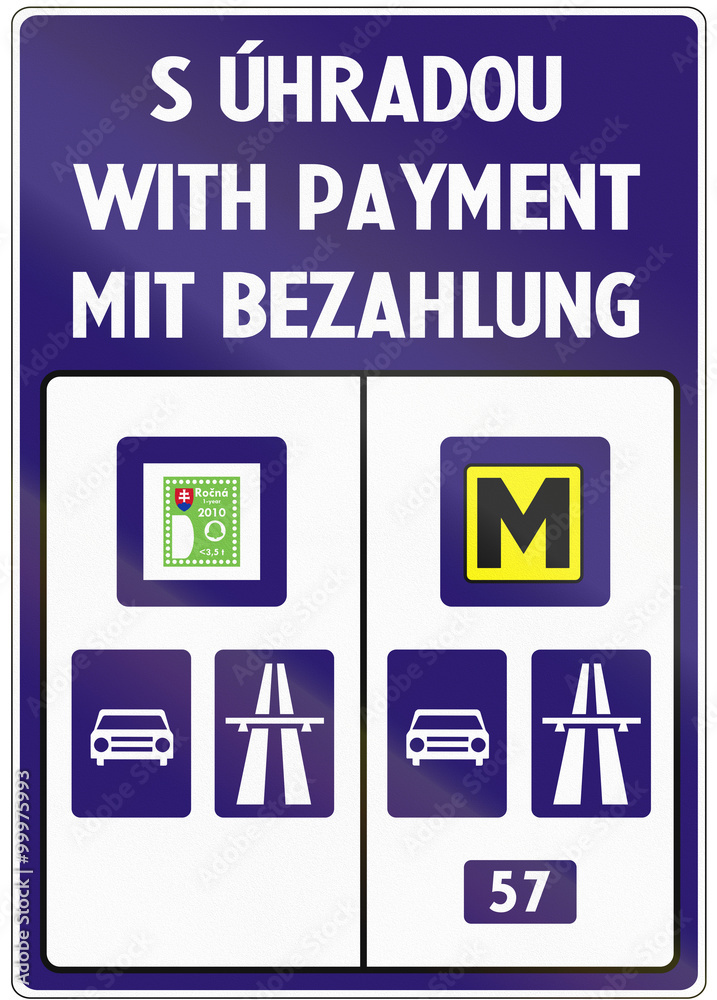Road sign used in Slovakia - Road subject to payment of the vignette. The text means With payment in Slovakian, English and German Road sign used in Slovakia - Road subject to payment of the vignette. The text means With payment in Slovakian, English and German