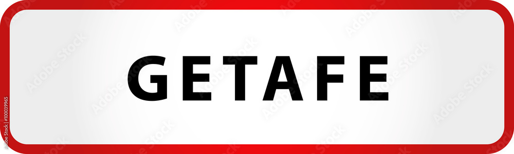 City of Getafe Sign in Spain Europe City of Getafe Sign in Spain Europe