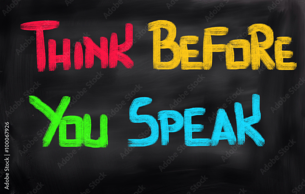 Think Before You Speak Concept Think Before You Speak Concept