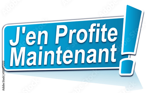 j'en profite maintenant sur étiquette bleue