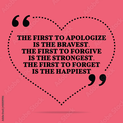 Inspirational love marriage quote. The first to apologize is the