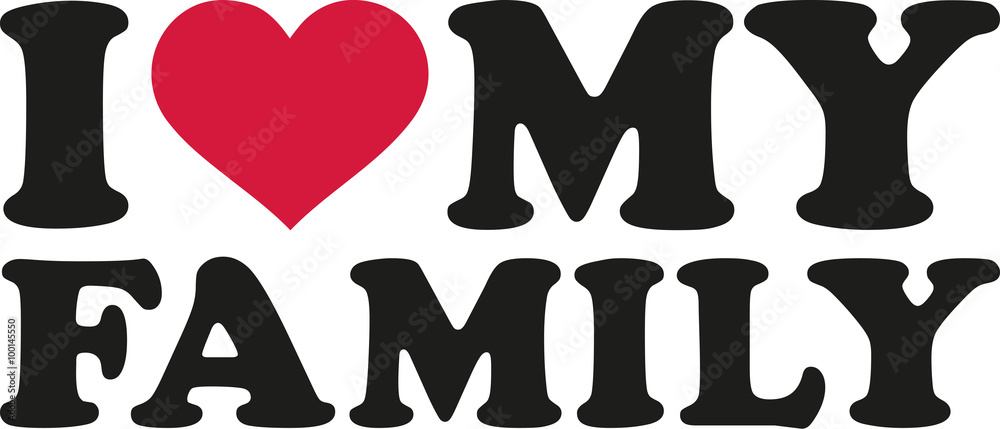 I love my family I love my family