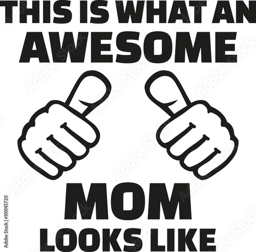 This is what an awesome Mom looks like