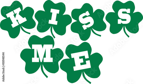 Kiss me - irish text with clovers