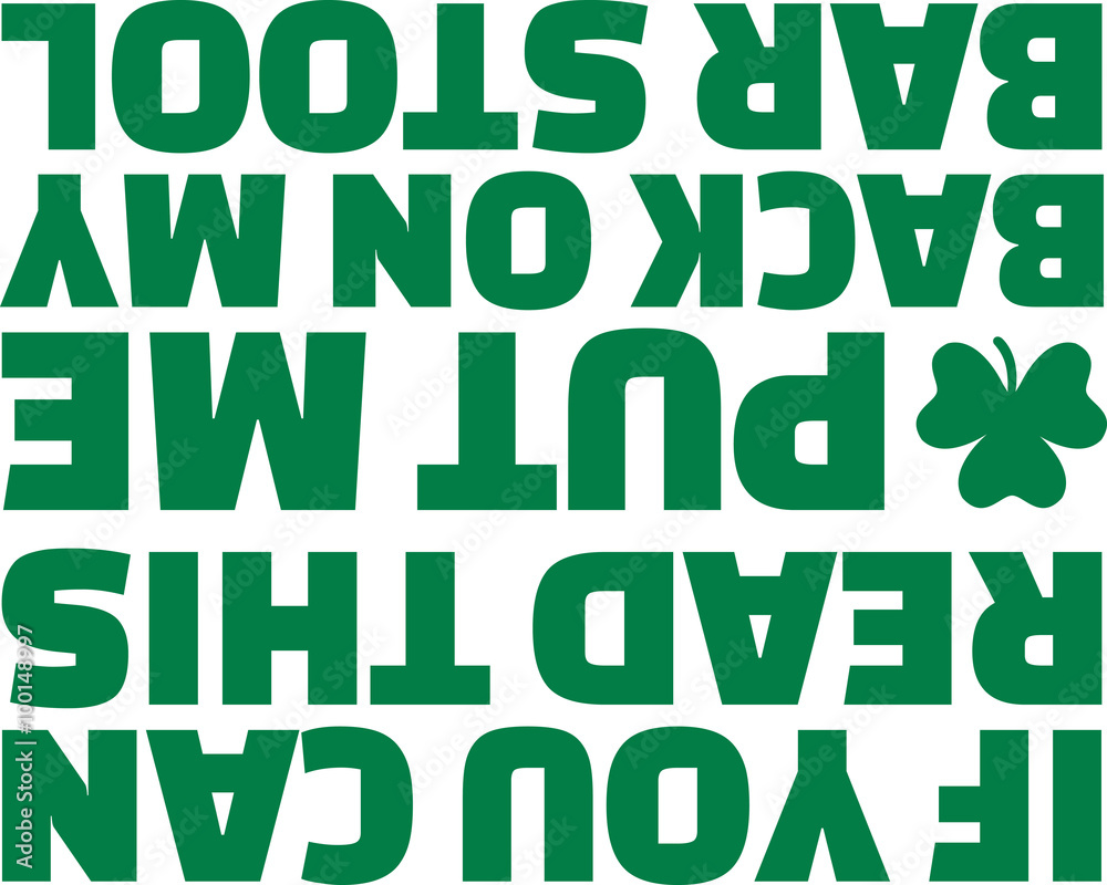Funny St. Patrick's Day T-Shirt text - if you can read this put me back on my bar stool
