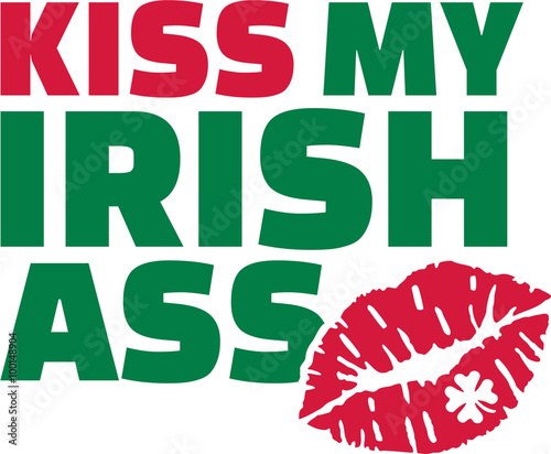 Funny irish saying - Kiss my irish ass