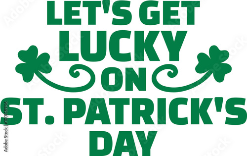Cool typographic St. Patrick's day design - let's get lucky