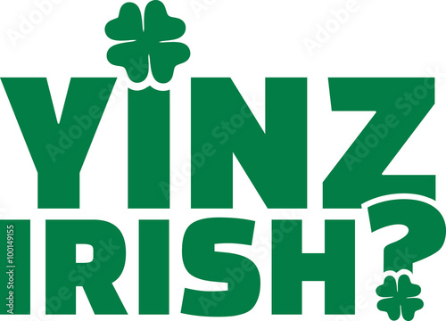 Yinz irish? - St. Patrick's Day typographic