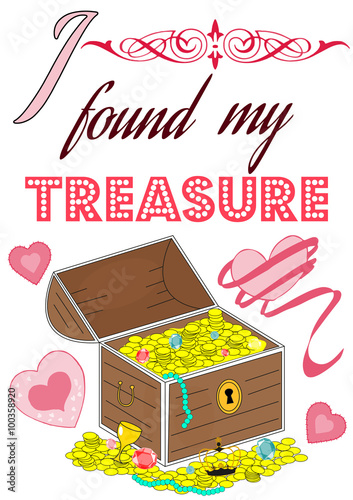 Colorful T-shirt graphic design with "I found my treasure" quote and a treasure chest full of gold, jewelry, crown and cups for print in A4 dimensions - Eps10 vector graphics and illustration