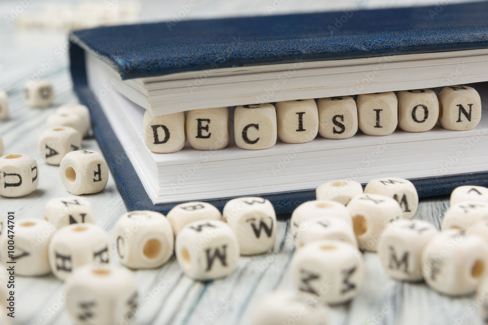 Decision word formed by wood alphabet blocks. Wooden ABC Decision word formed by wood alphabet blocks. Wooden ABC