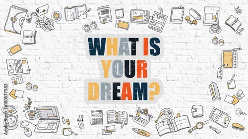 Obraz What Is Your Dream on White Brick Wall.