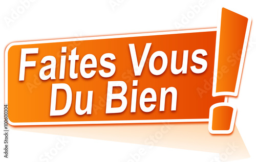 faites vous du bien sur étiquette orange