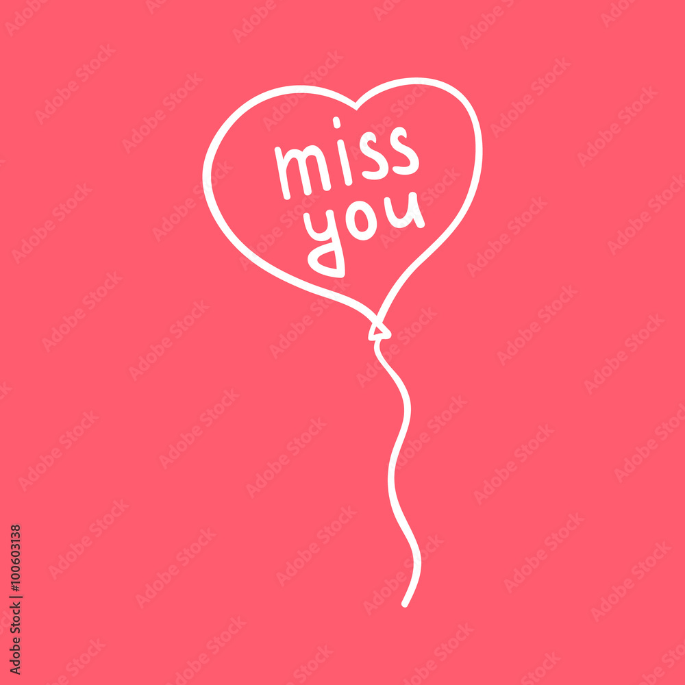 handwritten inscription miss you on a balloon in the shape of a heart