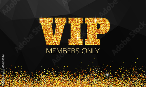 Gold VIP background. Vip club. Members only. VIP card vector. Vip gold banner. VIP background vector. VIP invitation - very important person. Golden shiny letters over black geometric background.