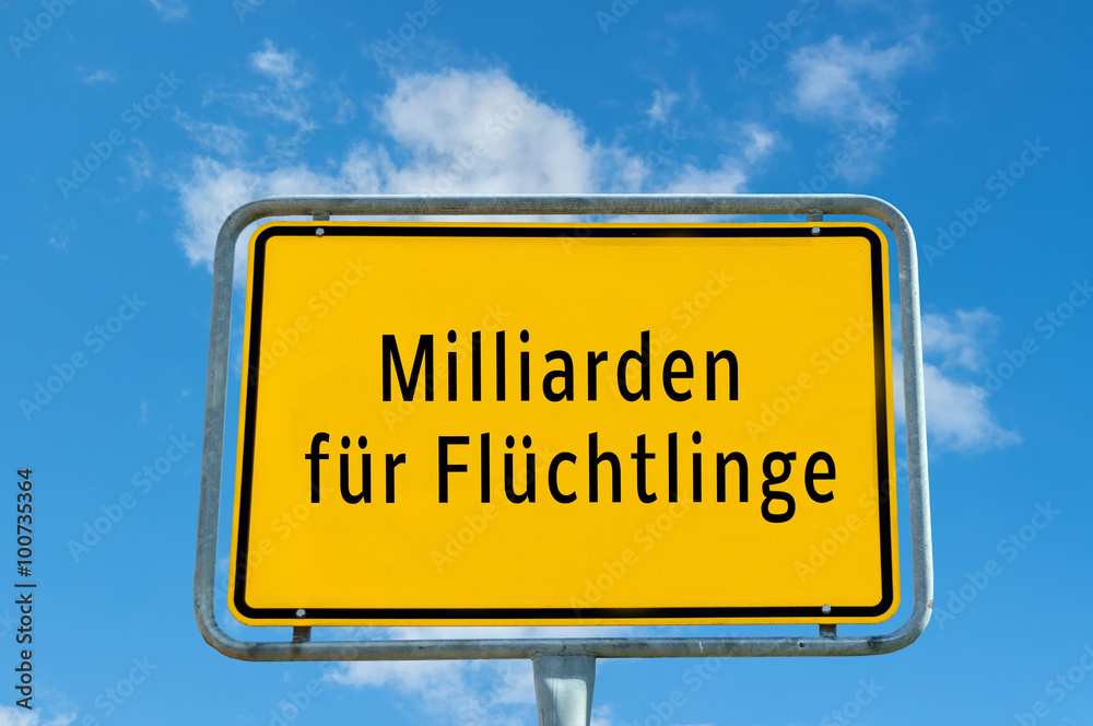 Milliarden für die Flüchtlinge Ortstafel Milliarden für die Flüchtlinge Ortstafel