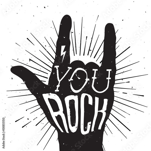 Distressed black and white poster with rock hand sign with You R