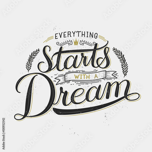 Everything starts with a dream calligraphy