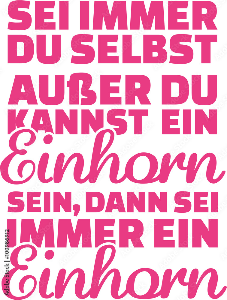 Unicorn slogan Always be yourself, be a unicorn - german