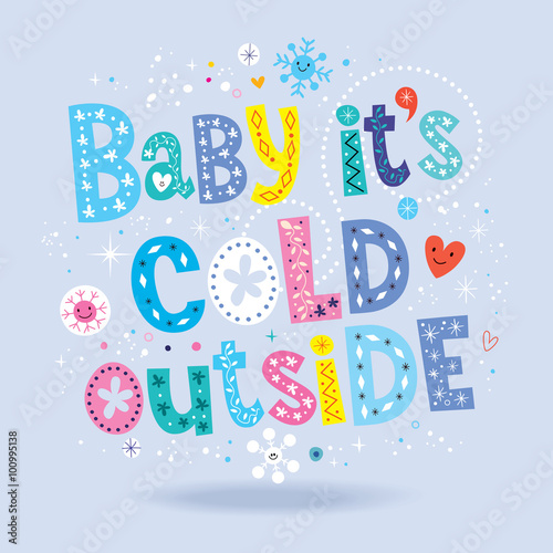 Baby its cold outside - winter romantic lettering design