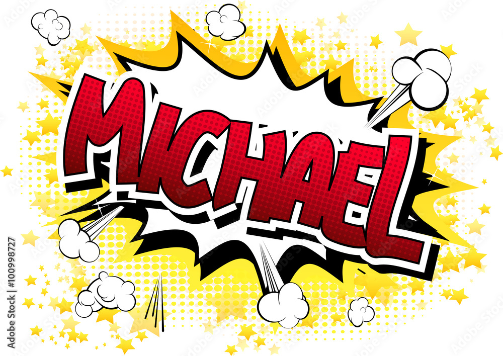 Michael - Comic book style male name.