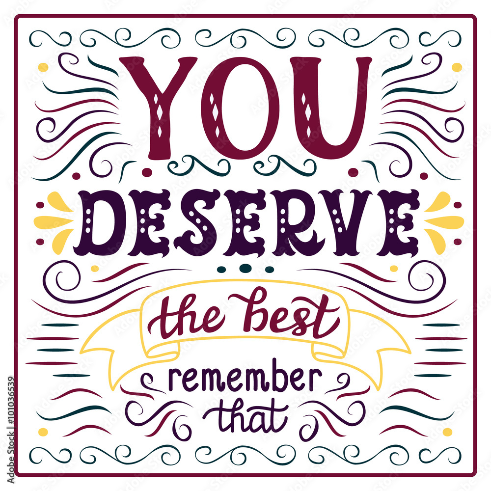 'You deserve the best' poster