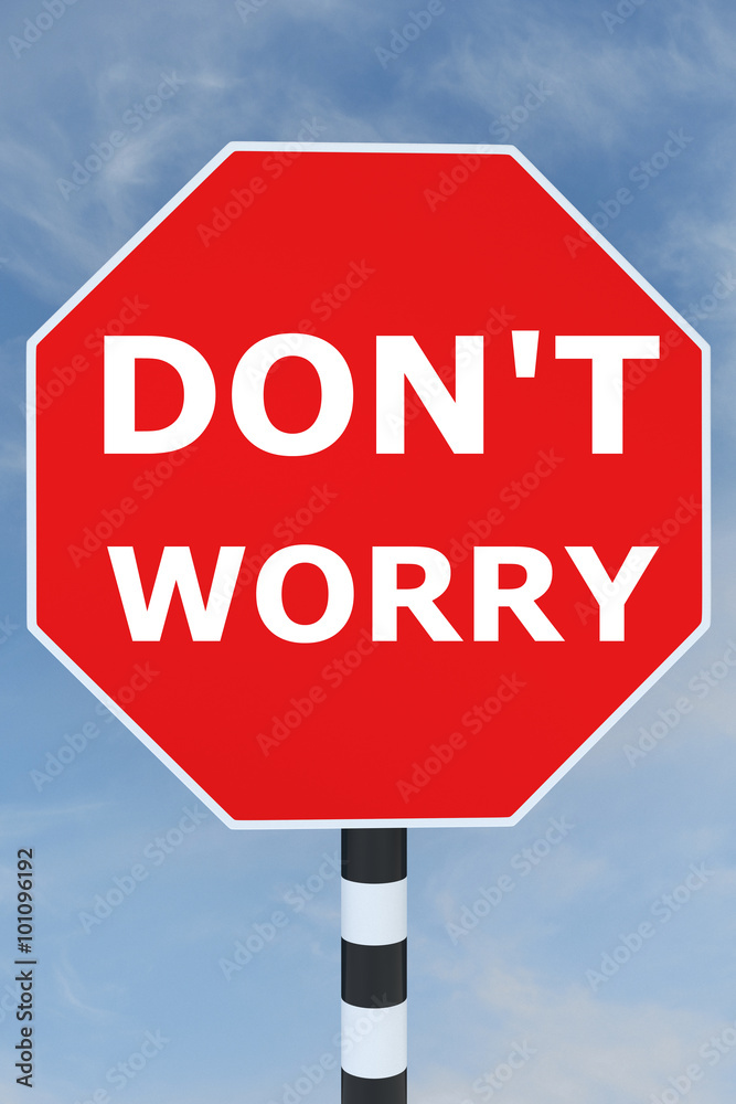 Don’t Worry concept Don’t Worry concept