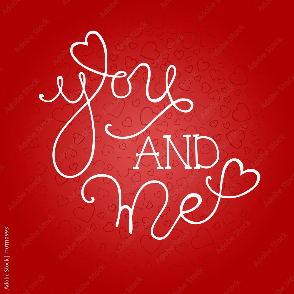 Hand drawn romantic typography poster. Lovely Quote You and me  on red background. Calligraphy lettering vector illustration for Happy Valentine's Day celebration.
