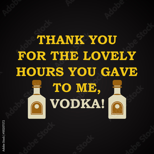 Lovely hours with vodka - funny inscription template