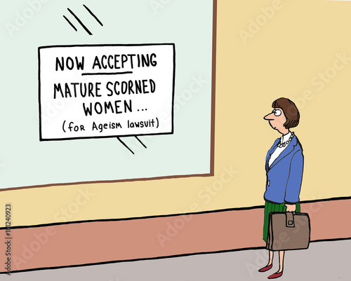 Cartoon about an ageism lawsuit.  Mature scorned women wanted.  photo