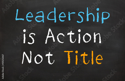 Leadership is action not title