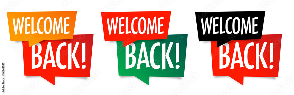 Welcome back Welcome back